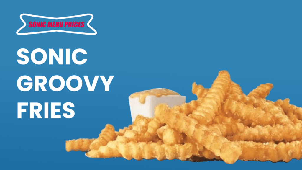 Sonic Groovy Fries