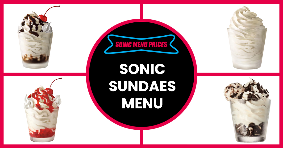 Sonic Sundaes - 2024 Prices, Sizes and Calories